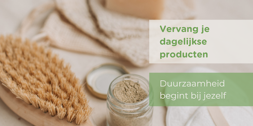 Sustainability starts with you: replace your daily products